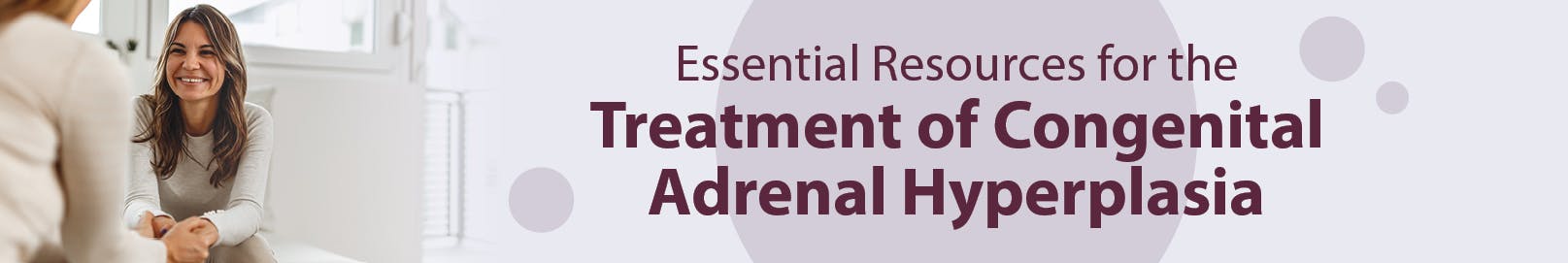 Essential Resources for the Treatment of Congenital Adrenal Hyperplasia