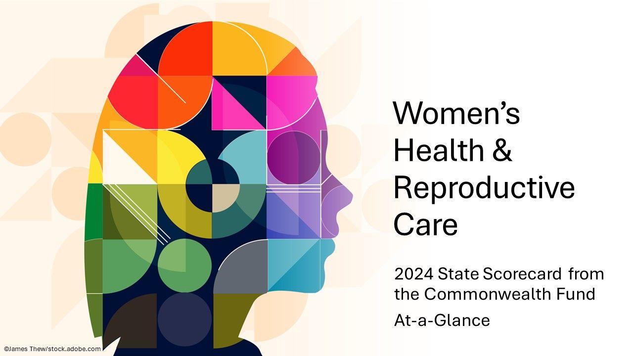 Women's Health: Best and Worst States Ranked on 32 Measures of Access, Quality, Outcomes