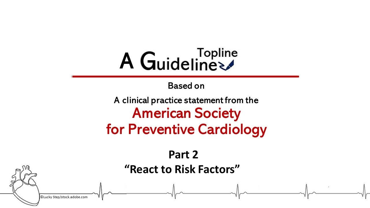 React to CVD Risk Factors: A Preventive Cardiology Guideline Topline image credit heart beat: ©Lucky Step/stock.adobe.com