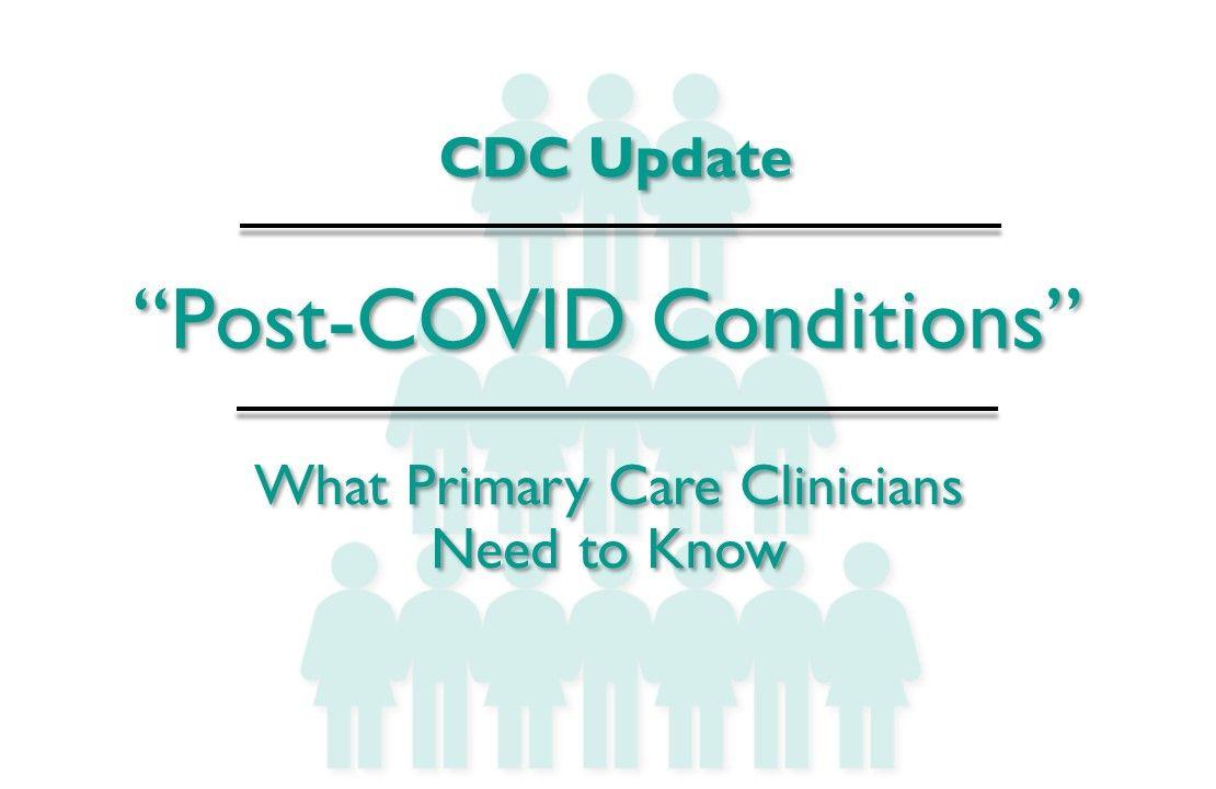 Post-COVID Conditions: What the CDC Wants you to Know